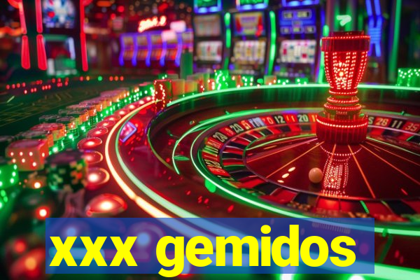 xxx gemidos